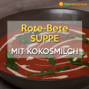 Eine super leckere Rote Bete Suppe: Farbenfroh und geschmacksintensiv. MIAM!