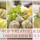 Die Top 5 Klassiker der deutschen Küche!