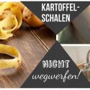 Sooo praktisch: Was ihr alles mit KARTOFFELSCHALEN machen könnt