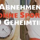 Abnehmen ohne Sport: 10 Geheimtipps!