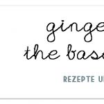 Ginger in the basement - Rezepte und mehr