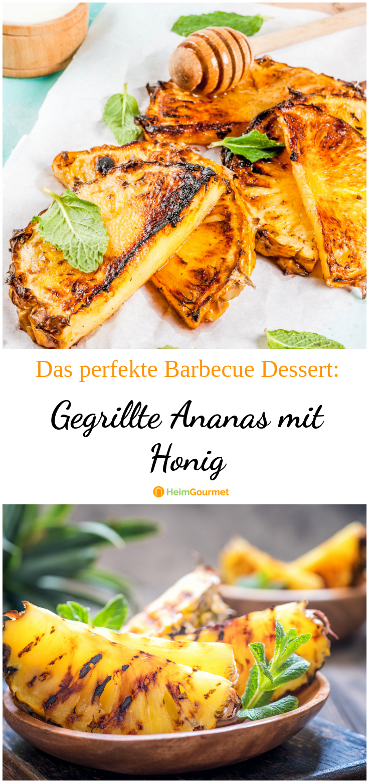 Das perfekte Dessert für die Gartenparty - Gegrillte Ananas mit Honig