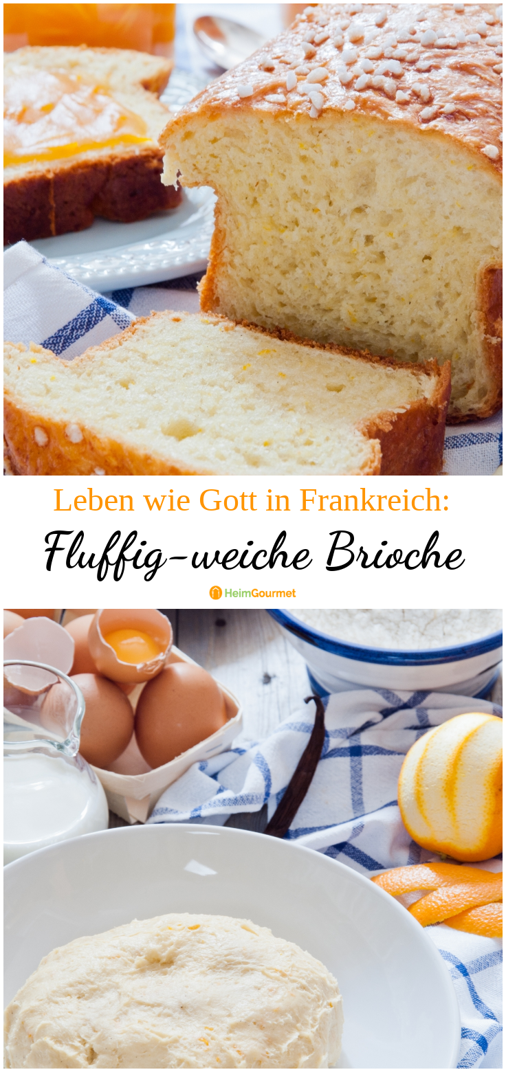 Leben wie Gott in Frankreich mit selbstgebackener, fluffiger Brioche