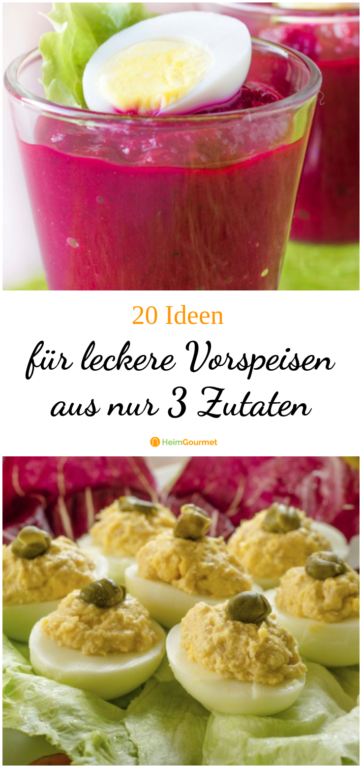 20 Ideen für leckere Vorspeisen aus nur 3 Zutaten