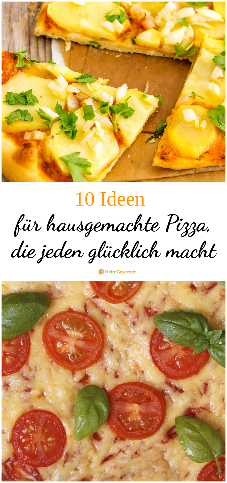 10 Ideen für hausgemachte Pizza, die jeden glücklich macht