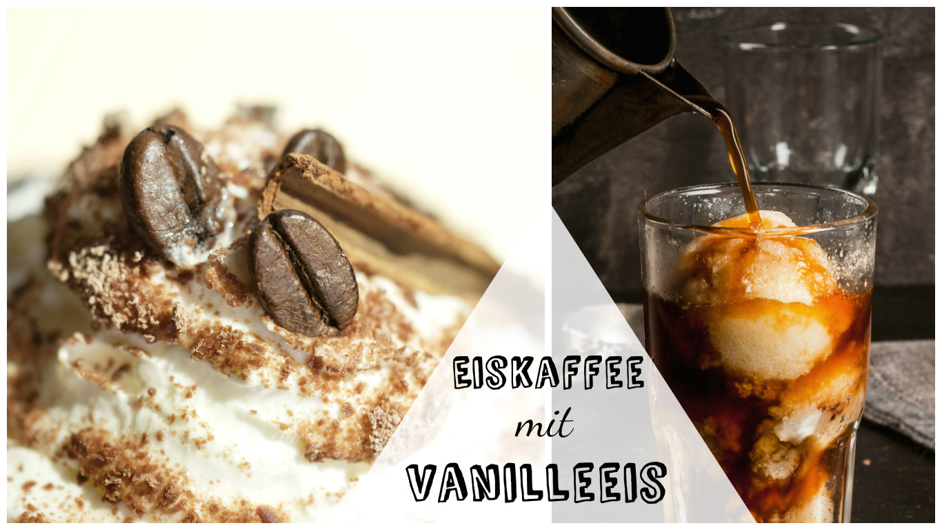 Unser Lieblings-Koffein-Kick: EISKAFFEE mit Vanilleeis