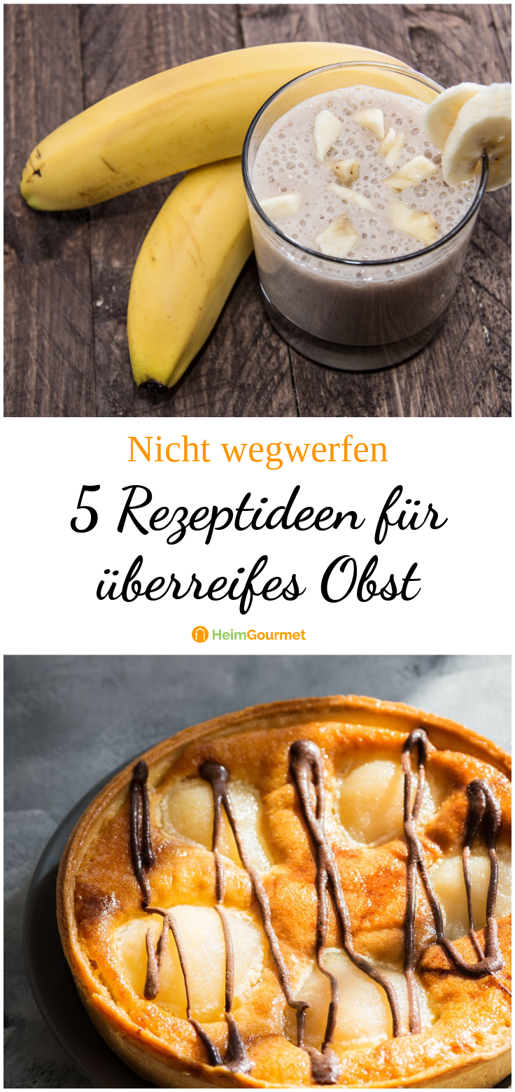 Nicht wegschmeissen! 5 Rezeptideen für überreifes Obst